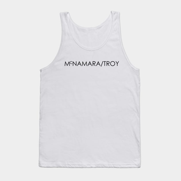 McNAMARA/TROY 1 Tank Top by YourLuckyTee